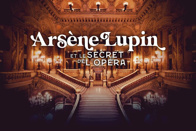 Admission ticket Arsène Lupine and the secret of the Opera - Key points to know before booking